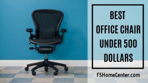 How to Find The Best Office Chair Under 500 Dollars