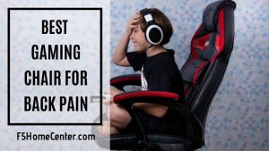 The Best Gaming Chair For Back Pain: How to Choose the Right One