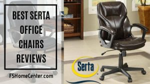The Best Serta Office Chairs Reviews: Everything You Need to Know Before Buying One