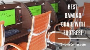 How to Select the Best Gaming Chair with Footrest That Will Blow out Your Mind